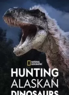 ดูหนัง Hunting Alaskan Dinosaur’s (2022) ซับไทย เต็มเรื่อง | 9NUNGHD.COM