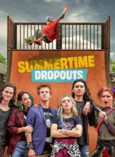 ดูหนัง Summertime Dropouts (2022) ซับไทย เต็มเรื่อง | 9NUNGHD.COM