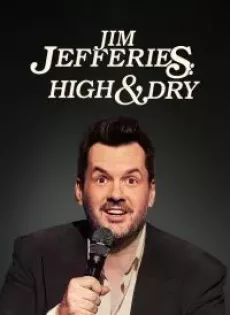 ดูหนัง Jim Jefferies High And Dry (2023) ซับไทย เต็มเรื่อง | 9NUNGHD.COM