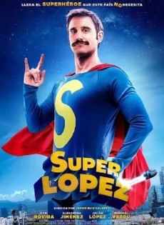 ดูหนัง Superlopez (2018) ซูเปอร์โลเปซ ซับไทย เต็มเรื่อง | 9NUNGHD.COM