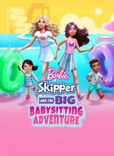 ดูหนัง Barbie Skipper And The Big Babysitting Adventure (2023) ซับไทย เต็มเรื่อง | 9NUNGHD.COM