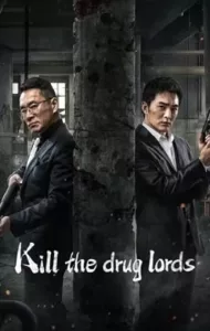 Kill the Drug Lords (2023) ตำรวจผู้พิทักษ์
