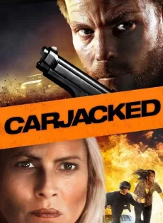 ดูหนัง Carjacked (2011) ภัยแปลกหน้า ล่าสุดระทึก ซับไทย เต็มเรื่อง | 9NUNGHD.COM