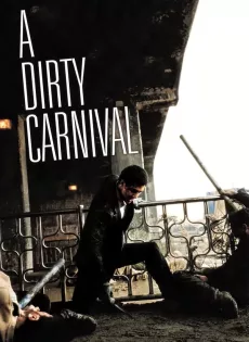 ดูหนัง A Dirty Carnival (2006) อหังการลูกผู้ชายหักดิบ ซับไทย เต็มเรื่อง | 9NUNGHD.COM