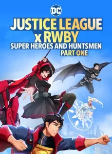 ดูหนัง Justice League x RWBY: Super Heroes & Huntsmen, Part One (2023) ซับไทย เต็มเรื่อง | 9NUNGHD.COM