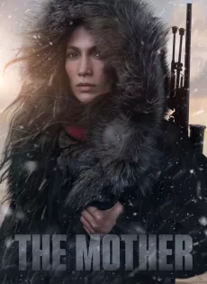 ดูหนัง The Mother (2023) ซับไทย เต็มเรื่อง | 9NUNGHD.COM