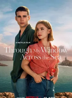 ดูหนัง Through My Window Across the Sea (2023) รักผ่านหน้าต่าง หัวใจข้ามทะเล ซับไทย เต็มเรื่อง | 9NUNGHD.COM