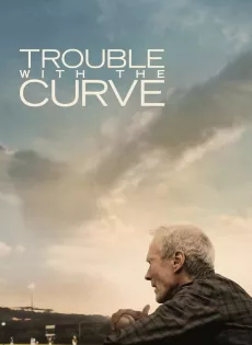 ดูหนัง Trouble with the Curve (2012) ทรับเบิ้ล วิท เดอะ เคิร์ฟ ซับไทย เต็มเรื่อง | 9NUNGHD.COM