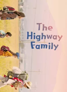 ดูหนัง The Highway Family (2022) ครอบครัวทางหลวง ซับไทย เต็มเรื่อง | 9NUNGHD.COM