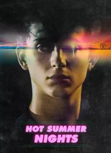 ดูหนัง Hot Summer Nights (2018) ซัมเมอร์นี้เปลี่ยน “เขา” ไป ซับไทย เต็มเรื่อง | 9NUNGHD.COM