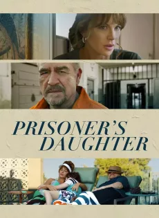 ดูหนัง Prisoner’s Daughter (2023) ซับไทย เต็มเรื่อง | 9NUNGHD.COM
