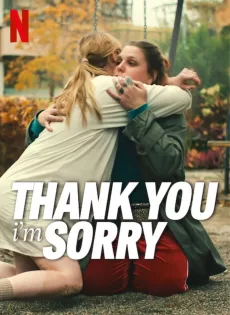 ดูหนัง Thank You I’m Sorry (2023) ซับไทย เต็มเรื่อง | 9NUNGHD.COM