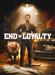 ดูหนัง End of Loyalty (2023) สิ้นสุดความภักดี ซับไทย เต็มเรื่อง | 9NUNGHD.COM