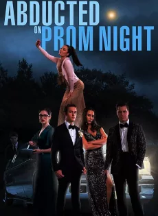 ดูหนัง Abducted on Prom Night (2023) ซับไทย เต็มเรื่อง | 9NUNGHD.COM