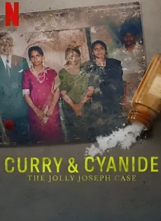 ดูหนัง Curry & Cyanide : The Jolly Joseph Case (2023) แกงกะหรี่ยาพิษ: คดีจอลลี่ โจเซฟ ซับไทย เต็มเรื่อง | 9NUNGHD.COM
