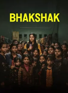 ดูหนัง Bhakshak (2024) เปิดหน้ากากความจริง ซับไทย เต็มเรื่อง | 9NUNGHD.COM