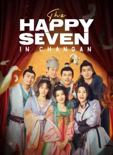 ดูหนัง The Happy Seven in Chang’an (2024) อลวนเมืองฉางเล่อ ซับไทย เต็มเรื่อง | 9NUNGHD.COM