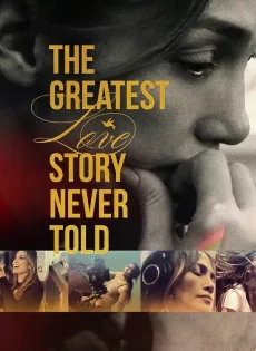 ดูหนัง The Greatest Love Story Never Told (2024) ซับไทย เต็มเรื่อง | 9NUNGHD.COM