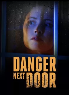 ดูหนัง The Danger Next Door (2021) ซับไทย เต็มเรื่อง | 9NUNGHD.COM