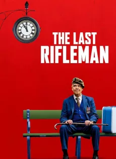 ดูหนัง The Last Rifleman (2023) ซับไทย เต็มเรื่อง | 9NUNGHD.COM